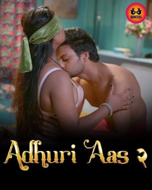 Adhuri Aas Season 2 (Episodes 08-10) (2023) Hindi Hunters Web Series HDRip 720p 480p