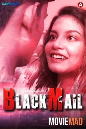 Blackmail S01E05 (2022) UNRATED Hindi GupChup Original Web Series 720p 480p