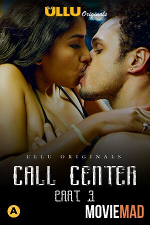 Call Center Part 3 2020 S01 ULLU Originals Hindi Complete Web Series 720p 480p