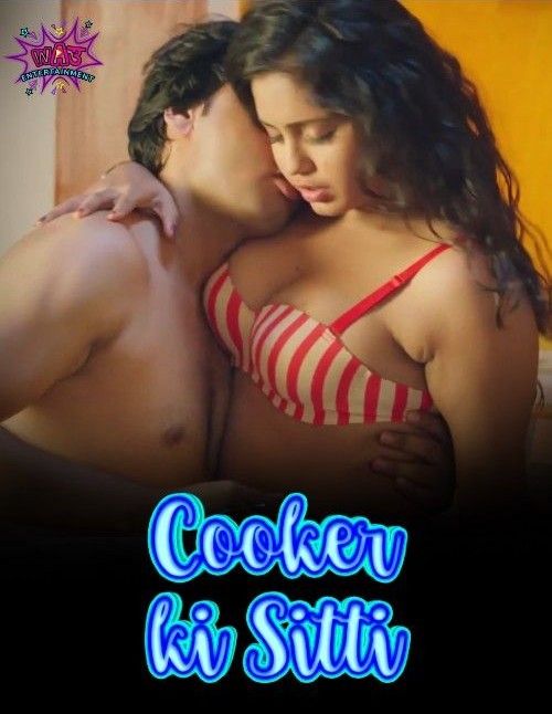 Cooker Ki Sitti S01 Part 1 (2023) Hindi Wow Web Series HDRip 720p 480p