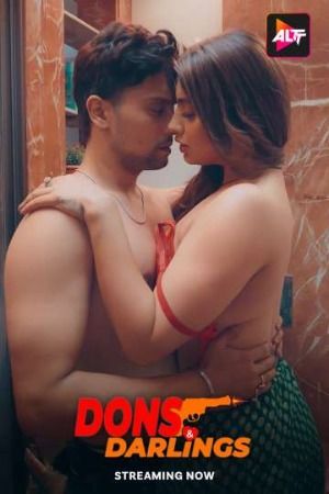 Dons And Darlings (2024) Hindi Season 01 Episodes 4 To 6 Added AltBalaji WEB Serie