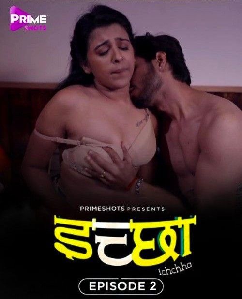 Ichchha S01E02 (2024) Hindi Primeshots Web Series HDRip 720p 480p