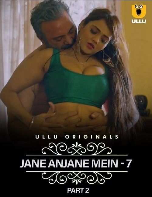 Jane Anjane Mein (Season 7) Part 2 (2023) Ullu Hindi Full Web Series HDRip 720p 480p