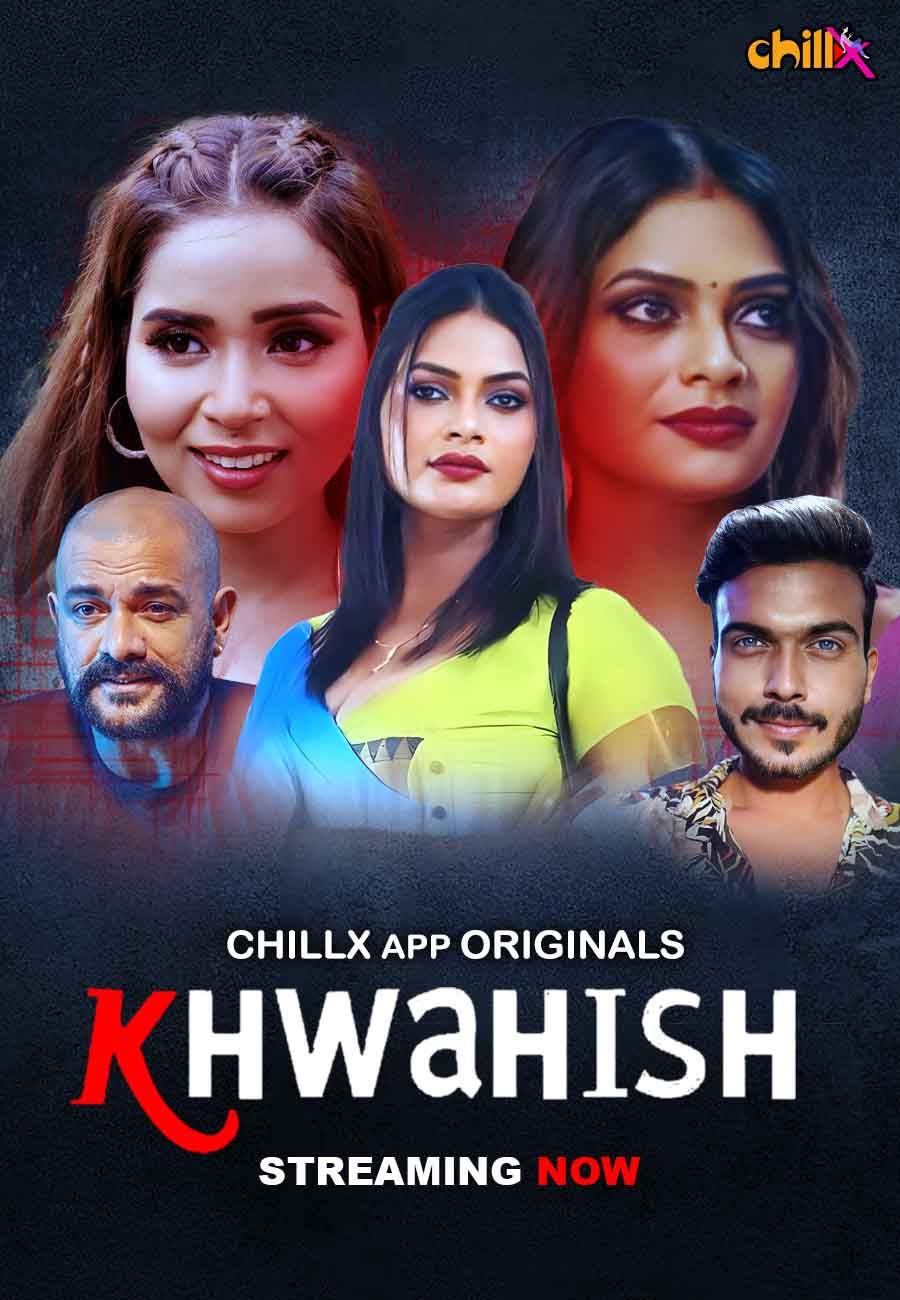 Khwahish (2024) Hindi Season 01 Part 01 ChillX WEB Series HDRip