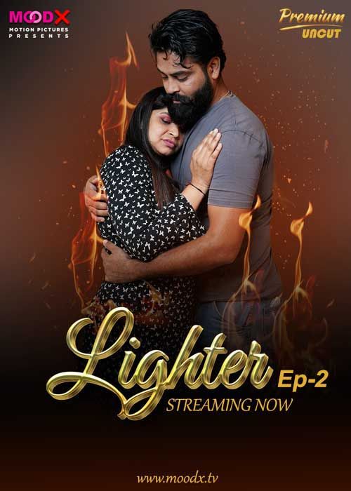 Lighter (2025) Hindi Season 01 Episodes 02 Moodx WEB Series HDRip