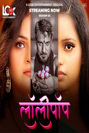 Lollipop (2024) Hindi Season 01 Part 02 Look Entertainment WEB Series HDRip