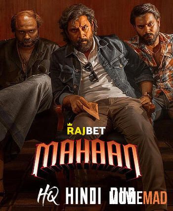 Mahaan (2022) Hindi (HQ Dub) Dubbed HDRip Full Movie 720p 480p