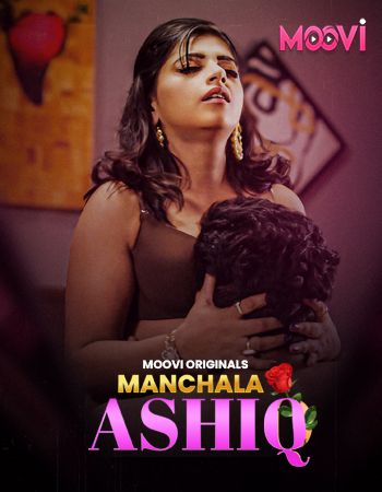 Manchala Aashiq (2024) Hindi Season 01 Part 02 Moovi WEB Series HDRip