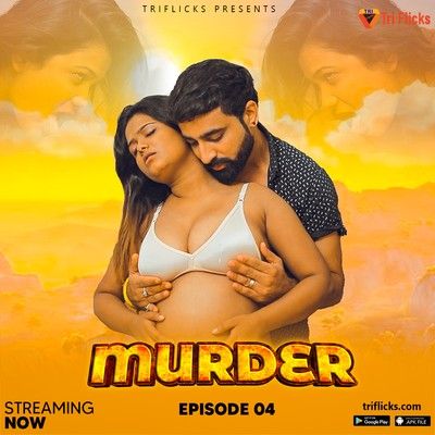 Murder (2024) Hindi Season 01 Episodes 04 Triflicks WEB Series HDRip