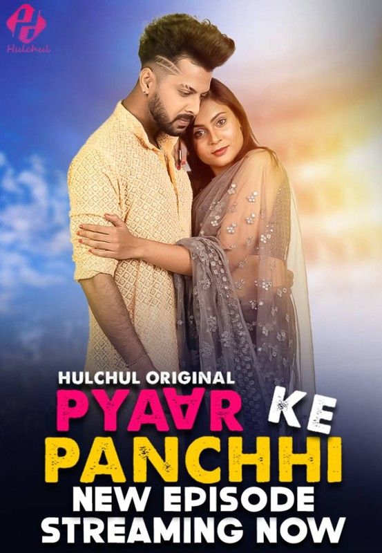 Pyaar Ke Panchhi (2024) UNRATED Hindi Season 1 Episodes 4 To 6 HulChul WEB Series HDRip