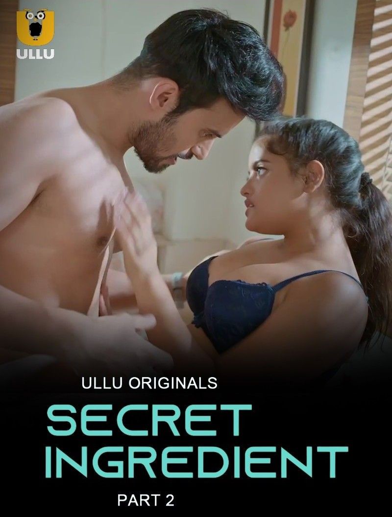 Secret Ingredient Part 2 (2023) ULLU Hindi Web Series HDRip 720p 480p