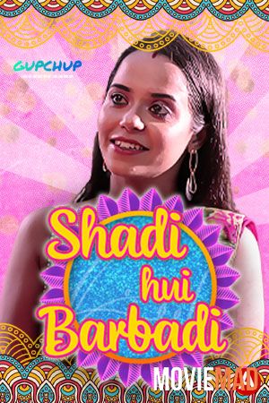 Shaadi Hui Baarbadi S01E01 2021 GupChup Original Hindi Web Series 720p 480p