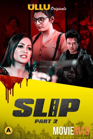 Slip Part 2 2020 S01 ULLU Originals Hindi Complete Web Series 720p 480p