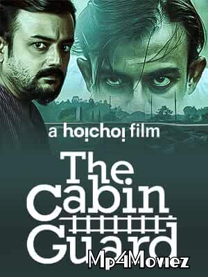 The Cabin Guard 2019 Bengali Movie 720p 480p HDRip