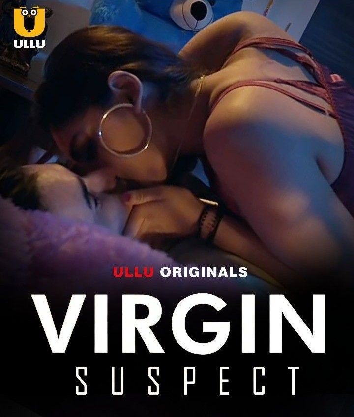 Virgin Suspect (2024) S01 Hindi Ullu Web Series HDRip