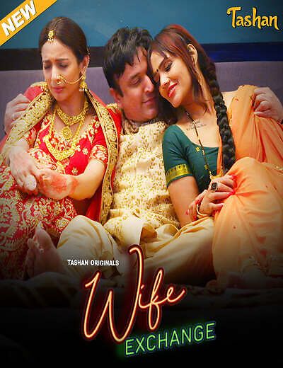 Wife Exchange (2025) Hindi Season 01 Episodes 1 To 3 Tashan WEB Series HDRip